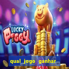 qual jogo ganhar dinheiro de verdade